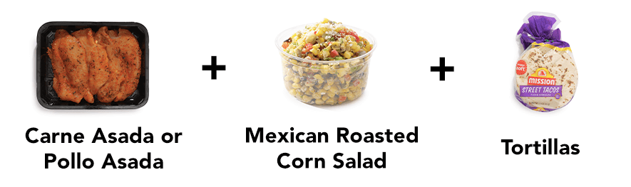 carne asada or pollo asado, mexican roasted corn salad, and tortillas